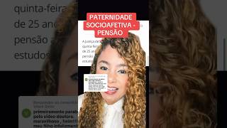 PATERNIDADE SOCIOAFETIVA  PENSÃO ‼️ direito familia [upl. by Paterson299]