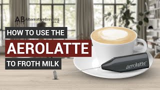 How To Use the AeroLatte To Froth Milk [upl. by Cammie]