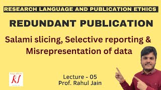 Redundant Publications  Salami Slicing  Selective Reporting  Misrepresentation of Data  L  05 [upl. by Dulcy]