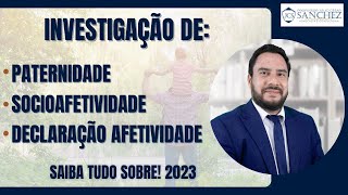 Investigação de paternidade socioafetividade declaração afetividade Saiba tudo sobre 2023 [upl. by Abih]