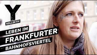 Zwischen Junkies und Hipstern Leben im Frankfurter Bahnhofsviertel [upl. by Ttelrahc890]